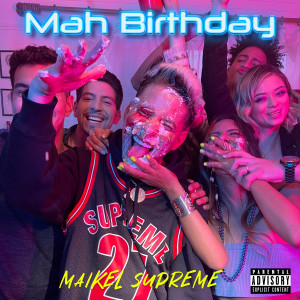 收聽Maikel Supreme的Mah Birthday歌詞歌曲