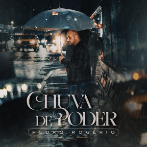 Pedro Rogério的專輯Chuva de Poder