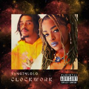 Bangz N LoLo的專輯Clockwork (SixtyN9ne) (Explicit)