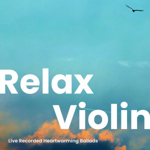 日本羣星的專輯Relaxing Violin -Live Recorded Heartwarming Ballads-