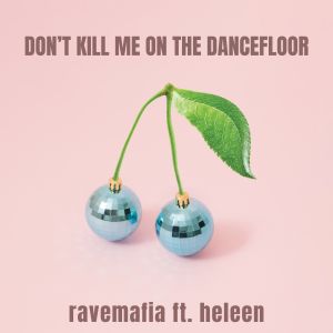 Heleen的專輯Don't Kill Me on the Dancefloor