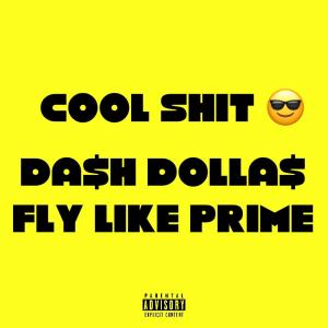 อัลบัม Cool Shit (feat. Fly Like Prime) [Explicit] ศิลปิน Fly Like Prime