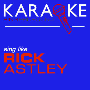ดาวน์โหลดและฟังเพลง She Wants to Dance (In the Style of Rick Astley) [Karaoke with Background Vocal] พร้อมเนื้อเพลงจาก ProSound Karaoke Band