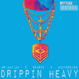 Album Drippin Heavy (Mayjah Barz, Vol. 1) (Explicit) from 