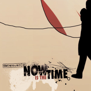 Album Now Is the Time oleh Delirious?