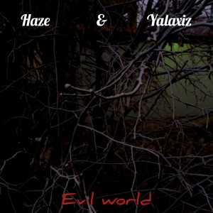 Listen to Evil World (Explicit) song with lyrics from Yalaxiz