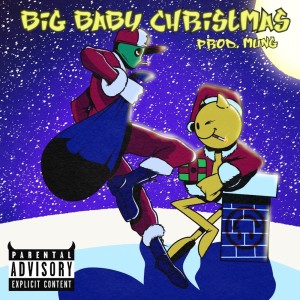 ดาวน์โหลดและฟังเพลง A Big Baby Christmas (Explicit) พร้อมเนื้อเพลงจาก Big Baby Scumbag