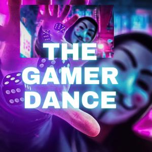 The Gamer Dance