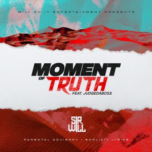 Sir Will的專輯Moment of Truth (Explicit)