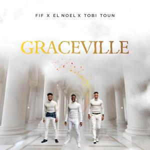 收聽FIF的Graceville (feat. El'Noel & Tobi Toun)歌詞歌曲