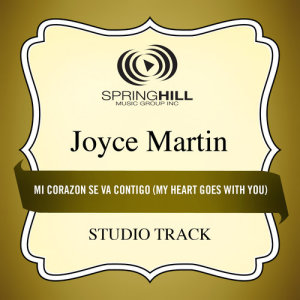 收聽Joyce Martin Sanders的Mi Corazon Se Va Contigo (Medium Key Performance Track Without Background Vocals)歌詞歌曲
