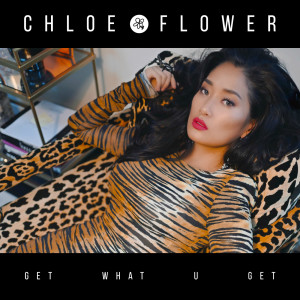 收聽Chloe Flower的Get What U Get歌詞歌曲
