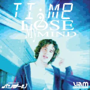 的專輯Time 2 Lose My Mind (feat. Liam Mockridge)