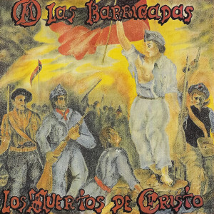 ดาวน์โหลดและฟังเพลง A las Barricadas พร้อมเนื้อเพลงจาก Los Muertos de Cristo
