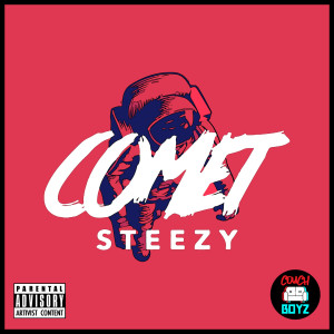 Listen to Comet (Explicit) song with lyrics from Steezy