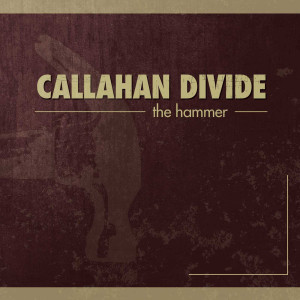 Dengarkan lagu Callahan Divide nyanyian Callahan Divide dengan lirik