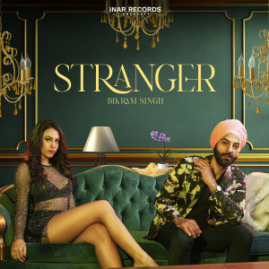 Listen to Stranger song with lyrics from Bikram Singh