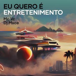 收听Mc Vc的Eu Quero É Entretenimento (Remix)歌词歌曲