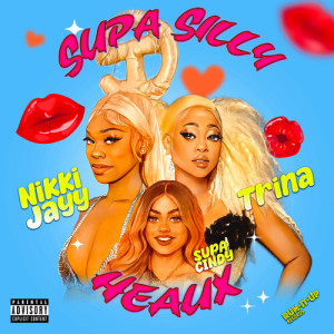 Trina的专辑Supa Silly Heaux (Explicit)