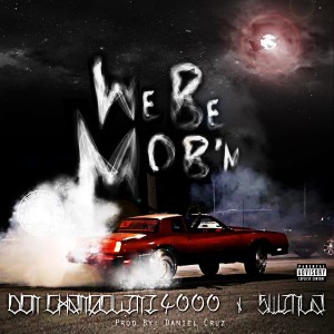 ดาวน์โหลดและฟังเพลง We Be Mob'N (Explicit) พร้อมเนื้อเพลงจาก Don Changolini 4000