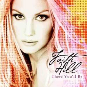 收聽Faith Hill的There You'll Be歌詞歌曲