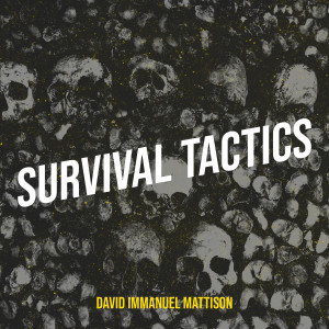 Album Survival Tactics from David Immanuel Mattison