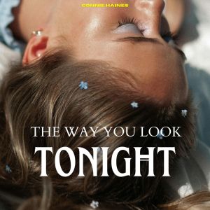 Connie Haines的專輯The Way You Look Tonight - Connie Haines