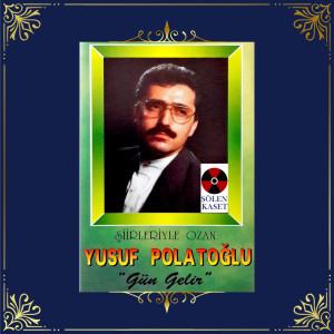 Dengarkan Gün Gelir lagu dari Yusuf Polatoğlu dengan lirik