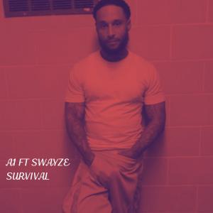收聽A1的Survival (feat. Swayze) (Explicit)歌詞歌曲