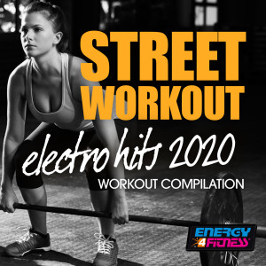 KARIM RAZAK的专辑Street Workout Electro Hits 2020 Workout Compilation