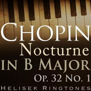 ดาวน์โหลดและฟังเพลง Chopin: Nocturne in B Major, Op. 32 No. 1 พร้อมเนื้อเพลงจาก Helisek Ringtones