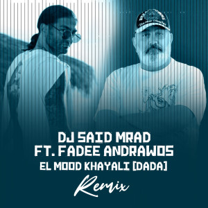 Listen to El Mood Khayali (Dada Remix) song with lyrics from Said Mrad