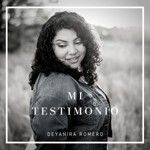Deyanira Romero的专辑Mi Testimonio