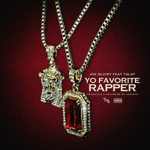 Listen to Yo Favorite Rapper (Explicit) song with lyrics from Joe Slicky