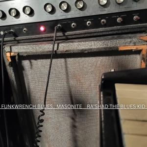 收聽Funkwrench Blues的Masonite (feat. Ra'shad The Blues Kid)歌詞歌曲