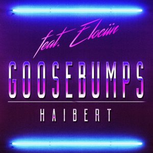 ดาวน์โหลดและฟังเพลง Goosebumps พร้อมเนื้อเพลงจาก Haibert