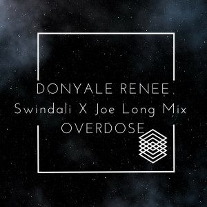Album Overdose (Swindali X Joe Long Mix) from Donyale Renee