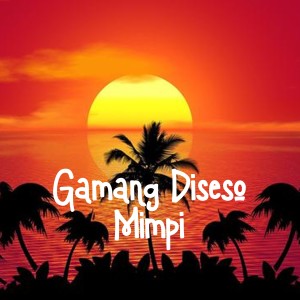Listen to Gamang Diseso Mimpi song with lyrics from Fanny Huff