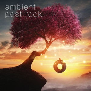 อัลบัม Ambient Post Rock ศิลปิน Various Artists