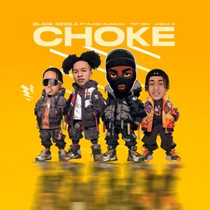 Black Moola的專輯CHOKE (feat. Flash Ikumkani, T.M.T_RSA & Uncle D) [Explicit]