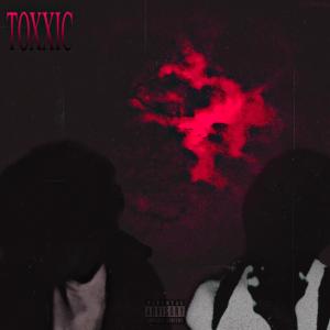 TBK的專輯TOXXIC (feat. Spazz) [Explicit]