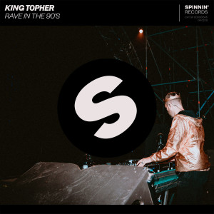 收聽King Topher的Rave In The 90's (Extended Mix)歌詞歌曲