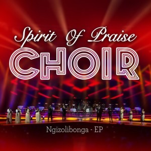 Spirit of Praise Choir的專輯Ngizolibonga