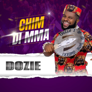 收聽Dozie的Chim Di Mma歌詞歌曲