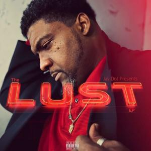 JayDotPresents的專輯The LUST ep (Explicit)