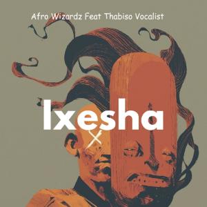 Afro Wizardz的專輯Ixesha (feat. Thabiso vocalist)