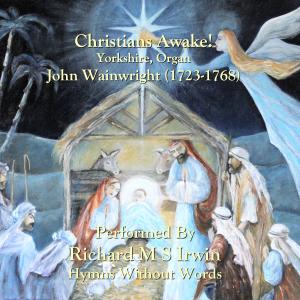 Listen to Christians Awake! (Yorkshire, Organ) song with lyrics from Richard M.S. Irwin