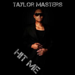 收聽Taylor Masters的Hit Me歌詞歌曲