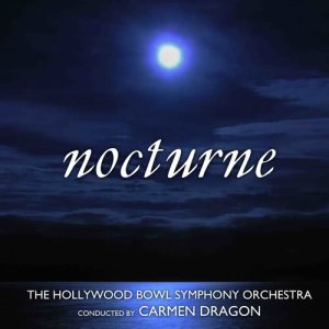 Album Nocturne from The Hollywood Bowl Symphony Orchestra Conducted By Carmen Dragon