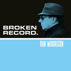 收聽Van Morrison的Broken Record歌詞歌曲